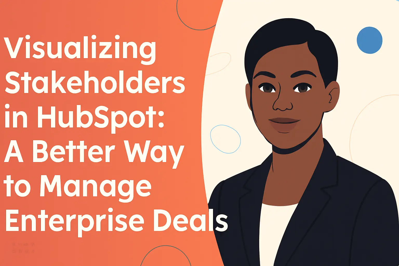 <p>Visualizing Stakeholders in HubSpot: The Key to Winning More Enterprise Deals